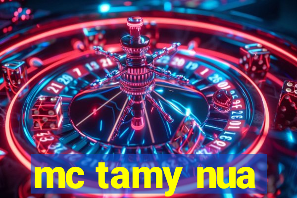 mc tamy nua